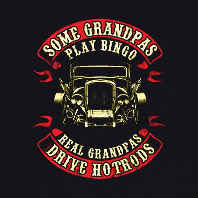 Real Grandpas Drive Hotrods by OwensAdelisass